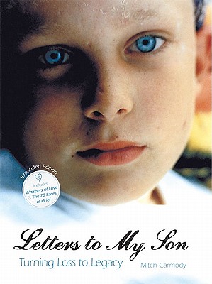 Letters to My Son: Turning Loss Into Legacy - Carmody, Mitch
