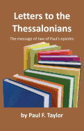 Letters to the Thessalonians: The Message of Two of Paul's Epistles