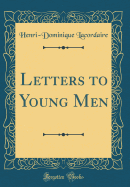 Letters to Young Men (Classic Reprint)