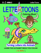 Lettertoons A-Z Animals Coloring Book: : Learn the Alphabet While You Color!