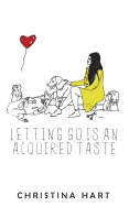 Letting Go Is an Acquired Taste