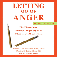 Letting Go of Anger: The Eleven Most Common Anger Styles & What to Do about Them, Second Edition