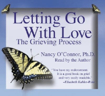 Letting Go with Love: The Grieving Process