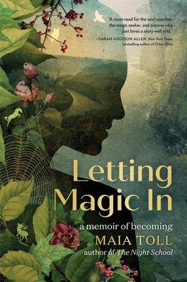 Letting Magic in: A Memoir of Becoming - Toll, Maia