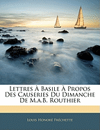 Lettres  Basile  Propos Des Causeries Du Dimanche de M.A.B. Routhier