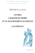 Lettres a Madame Du Pierry Et Au Juge Honore Flaugergues