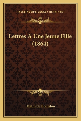 Lettres a Une Jeune Fille (1864) - Bourdon, Mathilde