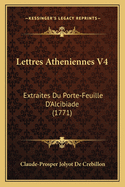 Lettres Atheniennes V4: Extraites Du Porte-Feuille D'Alcibiade (1771)