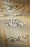 Lettres Chim?riques - Th?odore Faullain De Banville