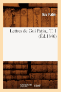 Lettres de GUI Patin, . T. 1 (?d.1846)