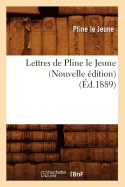 Lettres de Pline Le Jeune (Nouvelle dition) (d.1889)