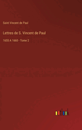 Lettres de S. Vincent de Paul: 1655 A 1660 - Tome 2