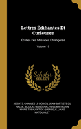 Lettres ?difiantes Et Curieuses: ?crites Des Missions ?trang?res; Volume 19