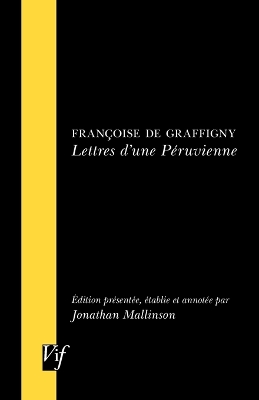 Lettres D'une Peruvienne - Graffigny, Madame de, and Mallinson, Jonathan (Volume editor)