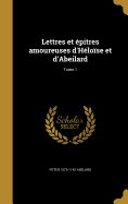 Lettres et pitres amoureuses d'Hlose et d'Abeilard; Tome 1