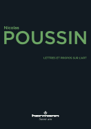 Lettres Et Propos Sur L'Art: Suivi de Reflexion Sur Poussin