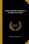 Lettres In?dites de Baluze a M. Melon Du Verdier