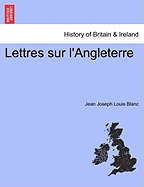 Lettres Sur L'Angleterre - Blanc, Jean Joseph Louis