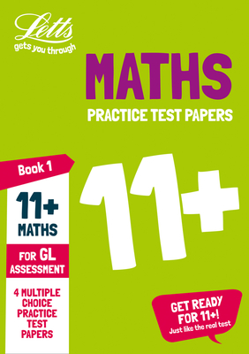 Letts 11+ Success -- 11+ Maths Practice Test Papers - Multiple-Choice: For the Gl Assessment Tests - Greaves, Simon