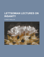 Lettsomian Lectures on Insanity