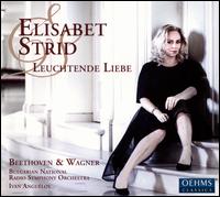 Leuchtende Liebe - Elisabet Strid (soprano); Bulgarian National Radio Mixed Choir (choir, chorus); Bulgarian National Radio Symphony Orchestra;...