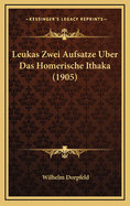 Leukas Zwei Aufsatze Uber Das Homerische Ithaka (1905)