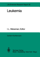 Leukemia: Report of the Dahlem Workshop on Leukemia Berlin 1983, November 13-18