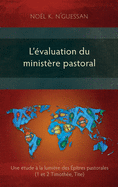 L'Evaluation du Ministere Pastoral: Une Etude a la Lumiere des Epitres Pastorales