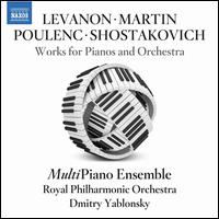 Levanon, Martin, Poulenc, Shostakovich: Works for Pianos & Orchestra - Almog Segal (piano); Berenika Glixman (piano); Daniel Borovitzky (piano); MultiPiano Ensemble; Nimrod Meiry-Haftel (piano);...