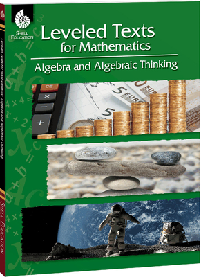 Leveled Texts for Mathematics: Algebra and Algebraic Thinking - Barker, Lori, Professor