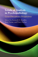 Levels of Analysis in Psychopathology: Cross-Disciplinary Perspectives