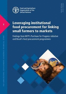 Leveraging Institutional Food Procurement for Linking Small Farmers to Markets: Findings from Wfp's Purchase for Progress Initiative and Brazil's Food Procurement Programmes