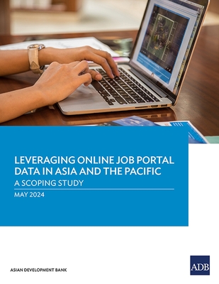 Leveraging Online Job Portal Data in Asia and the Pacific: A Scoping Study - Asian Development Bank