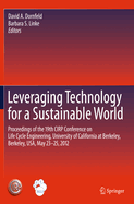 Leveraging Technology for a Sustainable World: Proceedings of the 19th Cirp Conference on Life Cycle Engineering, University of California at Berkeley, Berkeley, USA, May 23 - 25, 2012
