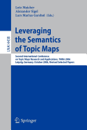 Leveraging the Semantics of Topic Maps: Second International Conference on Topic Maps Research and Applications, Tmra 2006, Leipzig, Germany, October 11-12, 2006, Revised Selected Papers