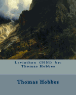 Leviathan (1651) by: Thomas Hobbes