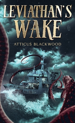 Leviathan Wake - Blackwood, Atticus