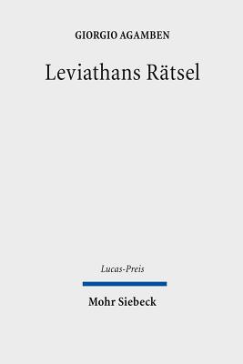 Leviathans Ratsel: Lucas-Preis 2013 - Agamben, Giorgio, and Hermanni, Friedrich (Editor), and Peterson, Paul S (Translated by)