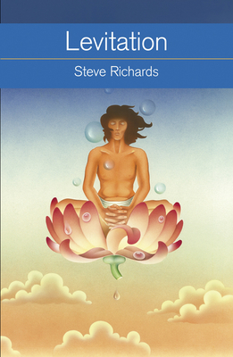 Levitation: What It Is, How It Works, How to Do It - Richards, Steve