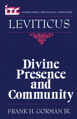 Leviticus: Divine Presence and Community - Gorman, Frank H