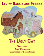 Levity Rabbit and Friends: The Ugly Cat