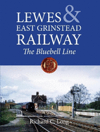 Lewes & East Grinstead Railway: The Bluebell Line