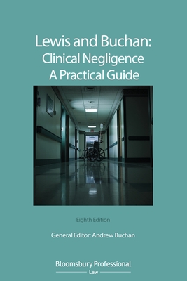 Lewis and Buchan: Clinical Negligence - A Practical Guide - Buchan, Andrew