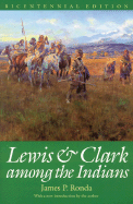 Lewis and Clark Among the Indians (Bicentennial Edition)