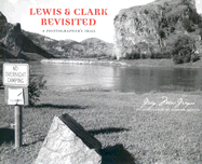 Lewis and Clark Revisited: A Photographer's Trail