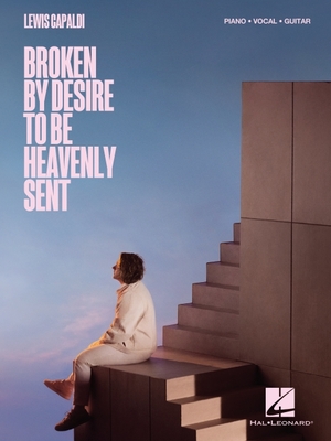 Lewis Capaldi - Broken by Desire to Be Heavenly Sent: Piano/Vocal/Guitar Songbook - Capaldi, Lewis