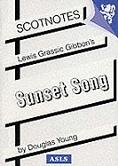 Lewis Grassic Gibbon's Sunset Song: (Scotnotes Study Guides)