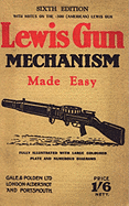 Lewis Gun Mechanism Made Easy: With Notes on the 300 (American) Lewis Gun