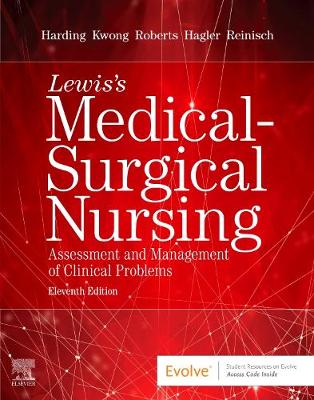 Lewis's Medical-Surgical Nursing: Assessment and Management of Clinical Problems, Single Volume - Harding, Mariann M., and Kwong, Jeffrey, and Roberts, Dottie