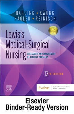 Lewis's Medical-Surgical Nursing - Binder Ready: Assessment and Management of Clinical Problems, Single Volume - Harding, Mariann M, PhD, RN, CNE, and Kwong, Jeffrey, MPH, Faan, and Hagler, Debra, PhD, RN, CNE, Faan